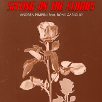 Andrea Pimpini con Romi Gariglio: �Sitting on the Clouds�. Un brano internazionale in featuring con una voce internazionale