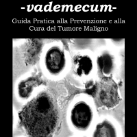 �Il Cancro -Vademecum- (Guida Pratica alla Prevenzione e alla Cura del Tumore Maligno)�:  di Stefano Ligorio.