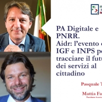 PA Digitale e PNRR. Aidr: l’evento di IGF e INPS per tracciare il futuro dei servizi al cittadino 