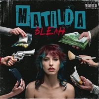 Matilda – Bleah Un brano ribelle con una causa