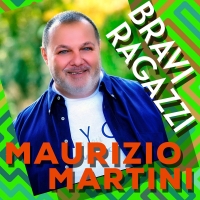 Maurizio Martini torna con il nuovo singolo “Bravi Ragazzi”