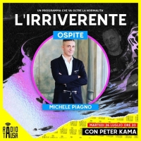  Il 26 luglio ’22 Michele Piagno è ospite de L'irriverente, con Peter Kama su Radio Tausia 
