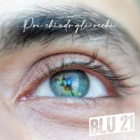 BLU 21 “Poi chiudo gli occhi” è il nuovo singolo estratto da “Ricordami”, l’album d’esordio del duo elettro pop