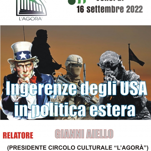 Venerdì 12 settembre la conversazione “Ingerenze degli USA in politica estera” organizzata dal Circolo Culturale “L’Agorà”