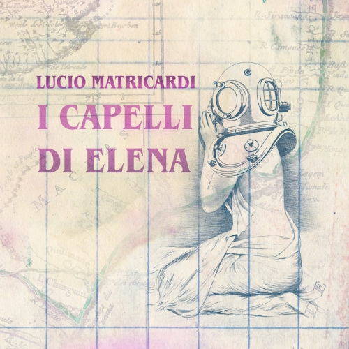 LUCIO MATRICARDI “I capelli di Elena” è il nuovo brano del musicista, compositore e cantautore marchigiano che anticipa l’album di prossima uscita