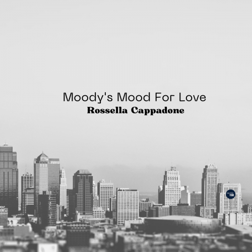 Moody’s Mood For Love: Rossella Cappadone reinterpreta Eddie Jefferson