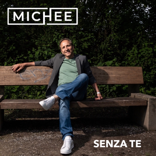 MICHEE: esce oggi il nuovo singolo “SENZA TE”