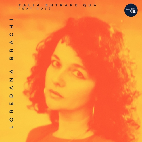 Foto 1 - “Falla entrare qua” è il singolo d’esordio di Loredana Brachi interpretato da Rosè