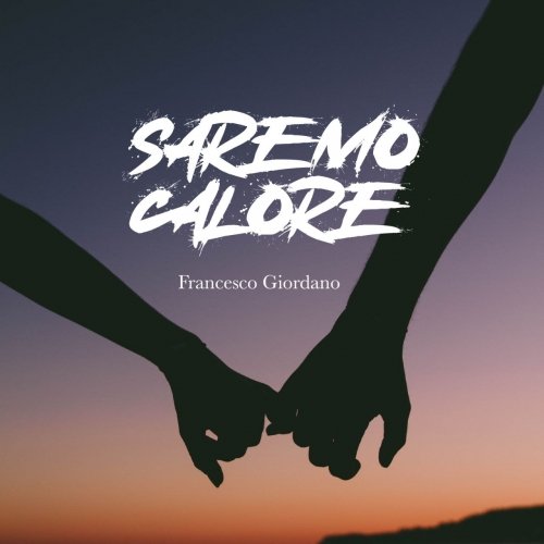 Francesco Giordano: esce oggi il nuovo singolo �SAREMO CALORE�