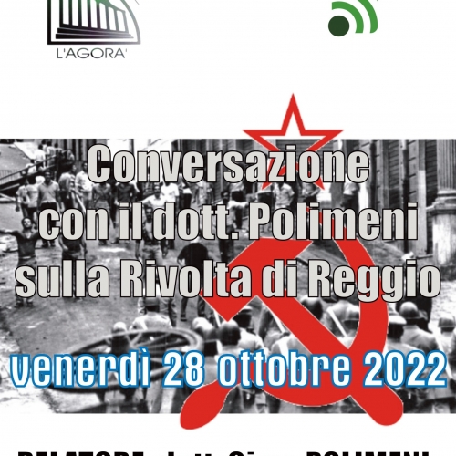 Foto 1 - Il Circolo Culturale “L’Agorà” organizza un  nuovo incontro sulla Rivolta di Reggio del ‘70.