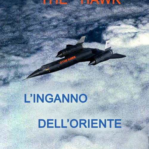 The Hawk presenta il romanzo di spionaggio “L’inganno dell’Oriente”
