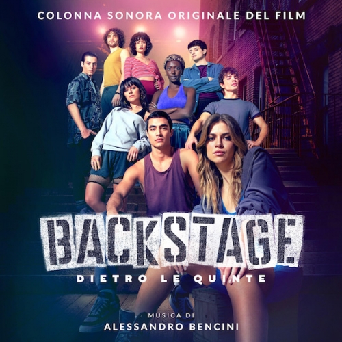 Alessandro Bencini - La colonna sonora del film �Backstage - Dietro Le Quinte� 