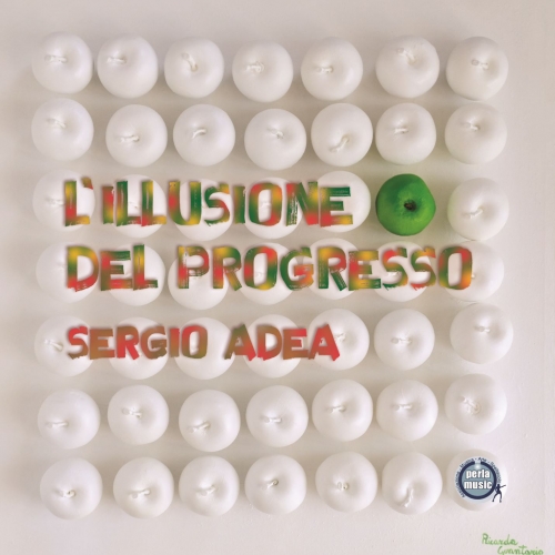 Sergio Adea - �L�illusione del progresso�