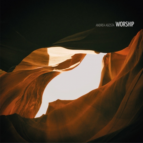 “Worship”, il nuovo Ep di Andrea Agosta