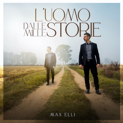 “L’uomo dalle mille storie”, in radio il nuovo singolo di Max Elli