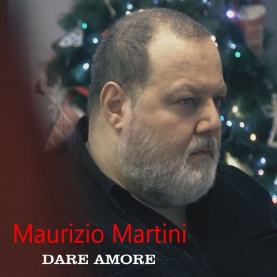 Maurizio Martini il nuovo singolo è “Dare amore”