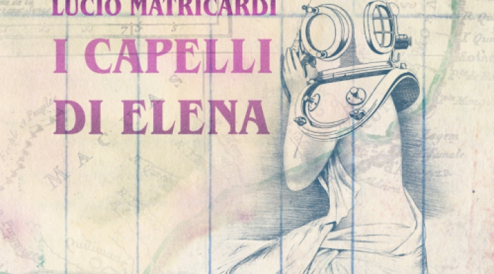 LUCIO MATRICARDI “I capelli di Elena” è il nuovo brano del musicista, compositore e cantautore marchigiano che anticipa l’album di prossima uscita