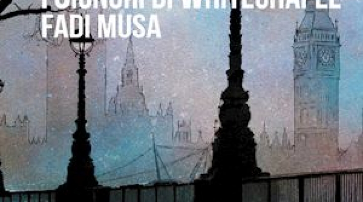 “I Signori di Whitechapel”, la crime story di Fadi Musa ambientata nella Londra di fine ’800