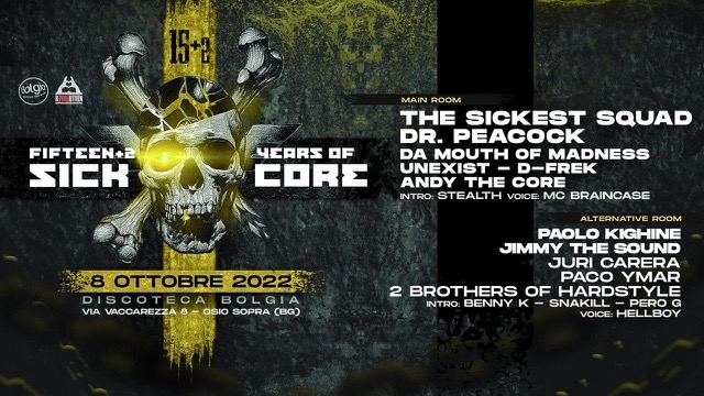 8/10 15+2 Years of Sickcore - The Sickest Squad + Dr. Peacock al Bolgia - Bergamo