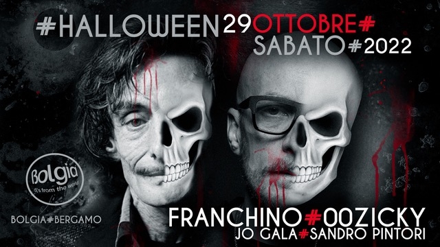 Halloween with Franchino & 00Zicky @ Bolgia - Bergamo il 29 ottobre 2022