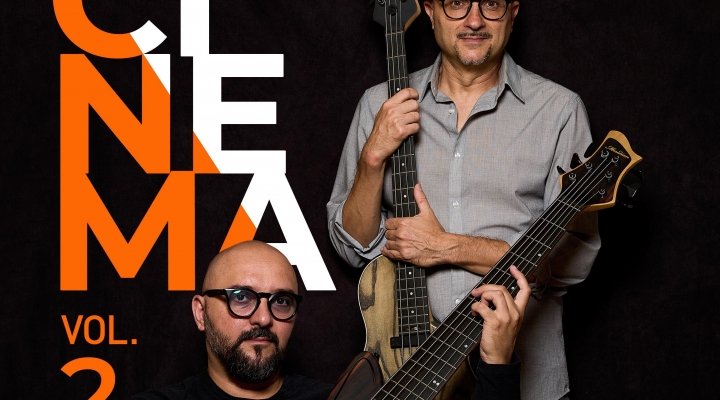 Un nuovo disco del duo di bassisti Balducci & Maurogiovanni dedicato alla settima arte ed alle celebri colonne sonore:  Online “Cinema Vol.2” 