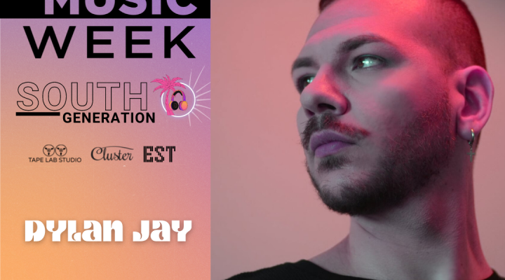 Anche Dylan Jay partecipa a “South Generation”, l’evento Tape Lab e Cluster per la Milano Music Week 2022