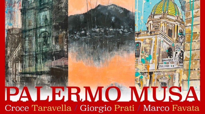  “Palermo Musa”, l’omaggio del “Centro d’arte Raffaello” alla città. Protagoniste le opere di Croce Taravella, Giorgio Prati e Marco Favata. Inaugurazione sabato 26 novembre
