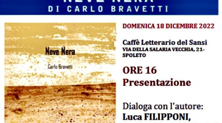 Neve Nera di Carlo Bravetti a Spoleto al Caffè Letterario del Sansi