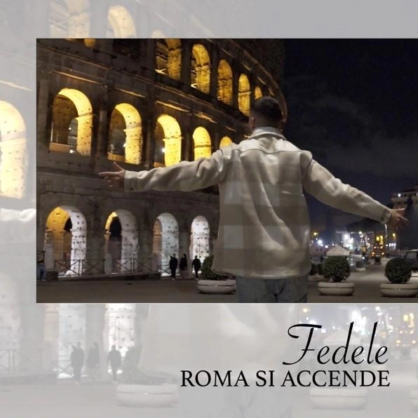 Foto 1 - “Roma si accende” e? il nuovo singolo del cantautore romano Fedele