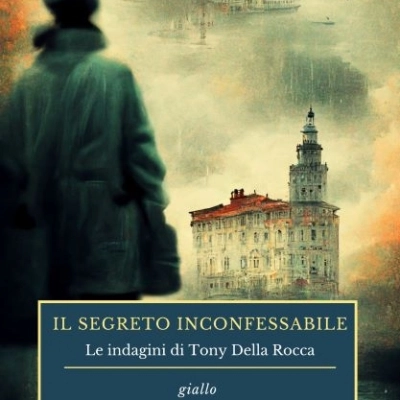 Foto 1 - “Il segreto inconfessabile” di Rubina E. Rossi, è uscito il terzo capitolo della tetralogia dedicata alle indagini di Tony Della Rocca