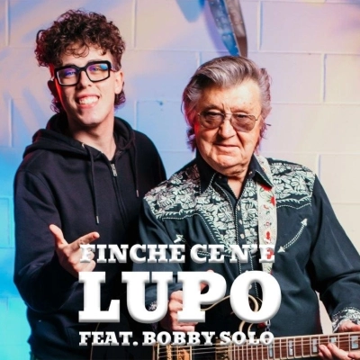LUPO feat. BOBBY SOLO FINCHÉ CE N’È … una storia d’amore in stile country