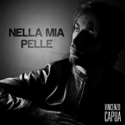 Foto 1 - Nella mia pelle, il nuovo singolo  del cantautore Vincenzo Capua