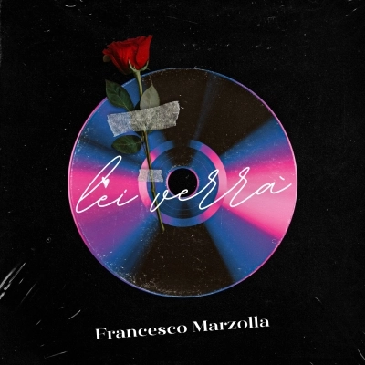 “Lei verrà” il nuovo singolo di Francesco Marzolla