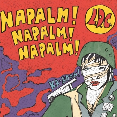 Napalm! Napalm! Napalm! il disco d'esordio degli LDC - etichetta Emme Record Label