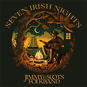 Jimmy & Scots Folk Band: esce oggi “Seven Irish Nights”, secondo album della band, per l'etichetta Maxy Sound.