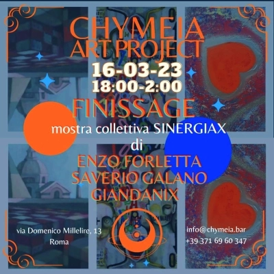 SINERGIAX il FINISSAGE della Mostra Collettiva di FORLETTA, GALANO e GIANDANIX al CHYMEIA.