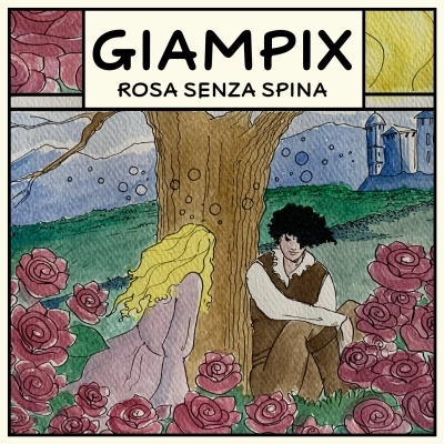 In radio il singolo Rosa senza spina di Giampix