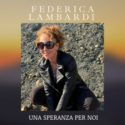 Una speranza per noi, il nuovo singolo di Federica Lambardi