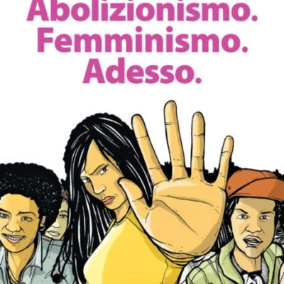 Il libro dell' Abolizionismo femminismo adesso 