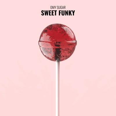 Omy Sugar - “Sweet Funky”