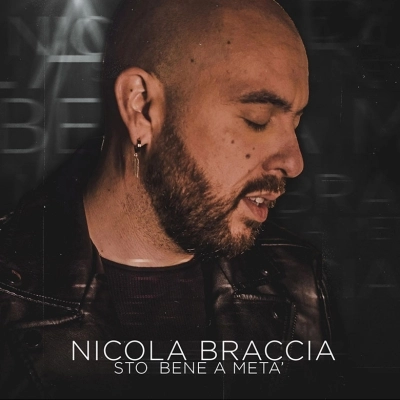 “Sto bene a metà” è il nuovo inedito di Nicola Braccia