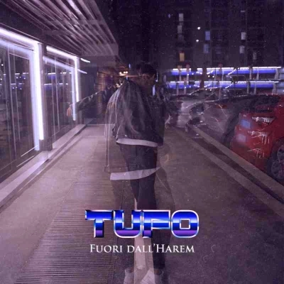 Tufo, il nuovo singolo è Fuori dall'Harem