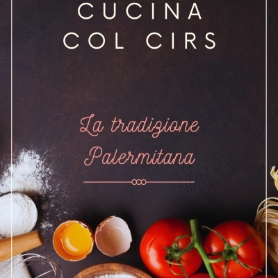 Le ricette più antiche e gustose della tradizione palermitana nel libro “In cucina col C.I.R.S.” realizzato dai docenti e dagli allievi della scuola professionale