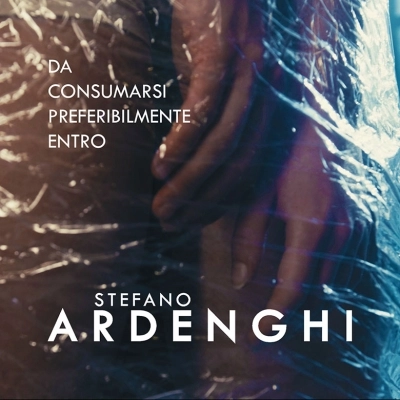 È in radio “Da consumarsi preferibilmente entro” il nuovo singolo di Stefano Ardenghi 