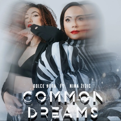 “Common Dreams”, il nuovo singolo di Dolce Hera con il feat. di Nina Zizic