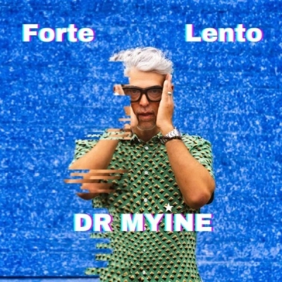 “Forte lento” è il nuovo singolo di DR MYINE