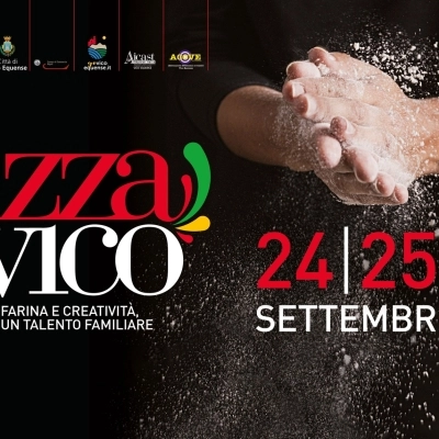 Pizza a Vico 2023: dal 24 al 26 settembre mani esperte, talento di famiglia e creatività unica