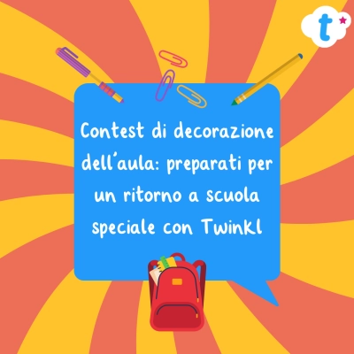Contest di decorazione dell’aula di Twinkl Italia : 3 abbonamenti Premium in palio