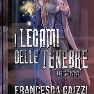 Francesca Caizzi presenta il romanzo “I legami delle tenebre – Inganni”