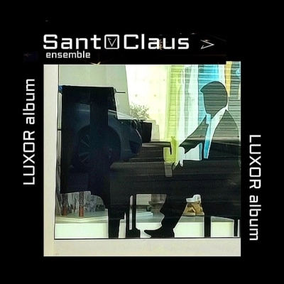 SantoClaus ensemble - L’album “LUXOR”